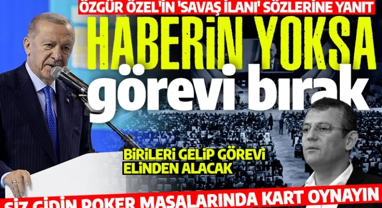 Cumhurbaşkanı Erdoğan’dan Özgür Özel'e “savaş ilanı” yanıtı: Esenyurt ve Beşiktaş’ta olanı bilmiyorsan görevi bırak